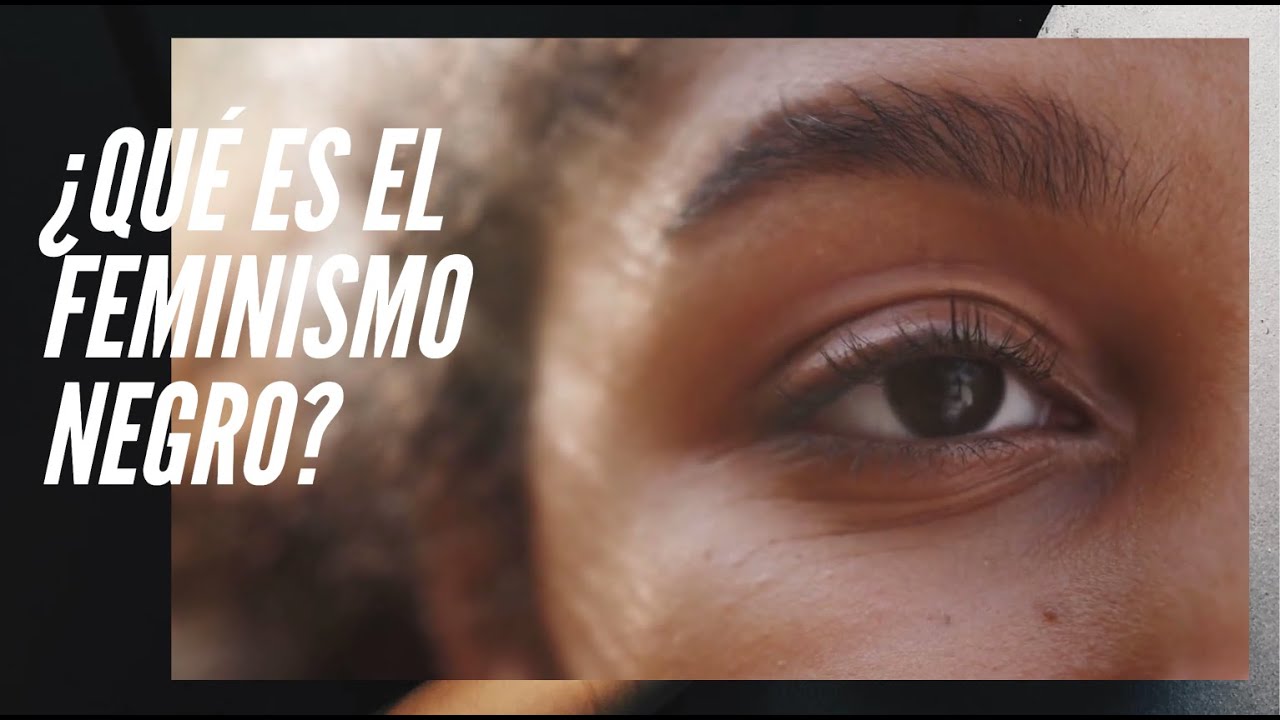 ¿Qué es el Feminismo Negro? La Lucha por la Liberación de las Mujeres Afrodiaspóricas