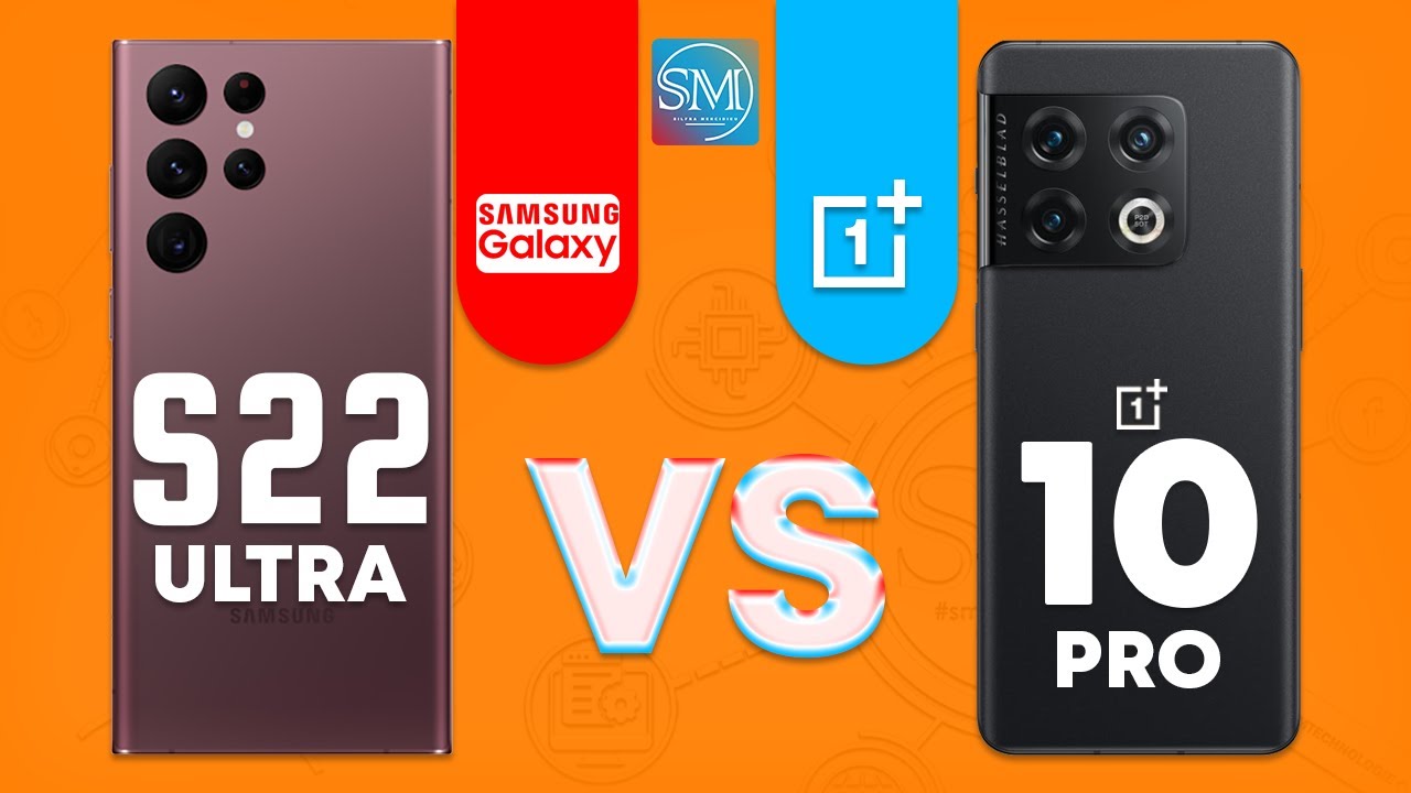 SAMSUNG GALAXY S22 ULTRA VS ONEPLUS 10PRO