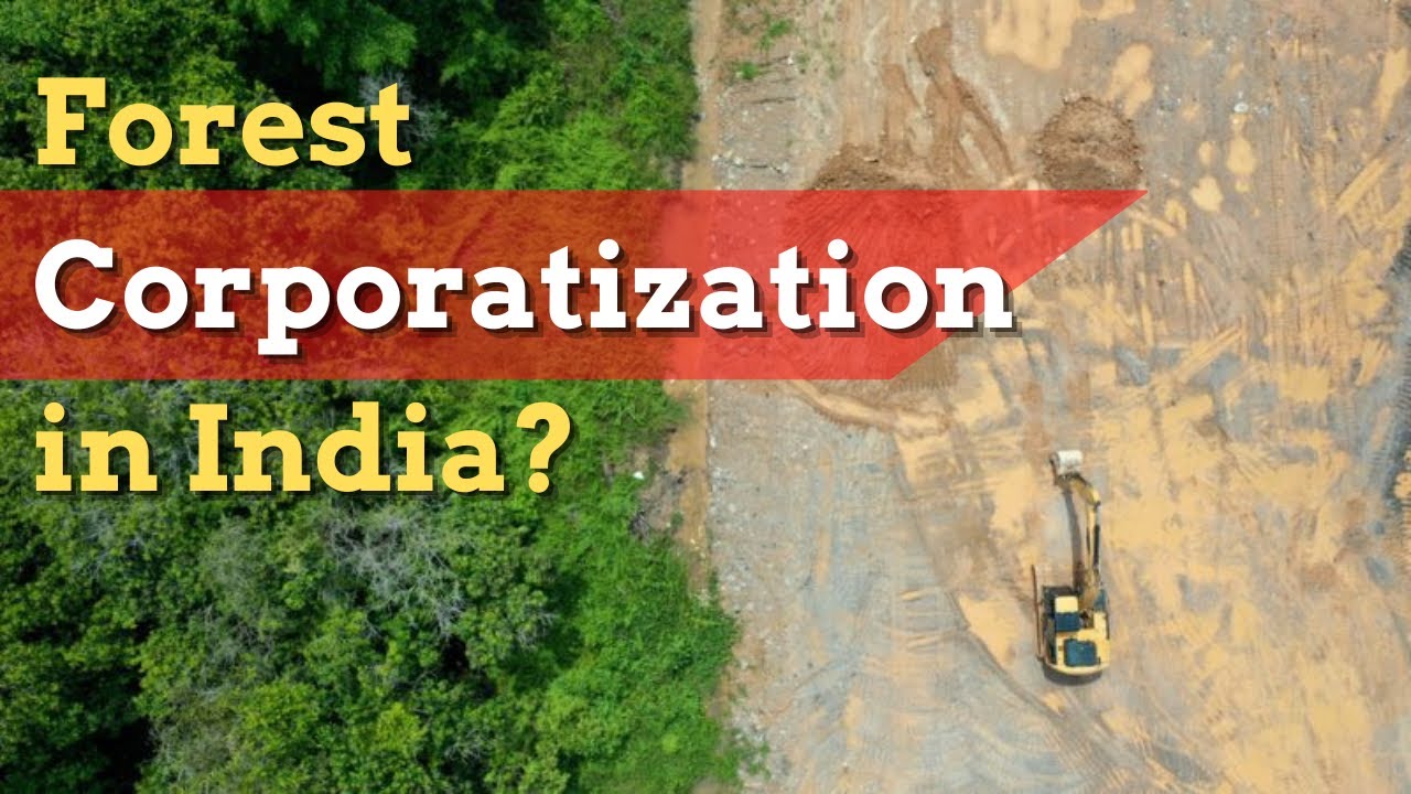 &lsquo;India&rsquo;s New Forest Conservation Rules Facilitate Takeover of Forest Lands by Corporates&rsquo;