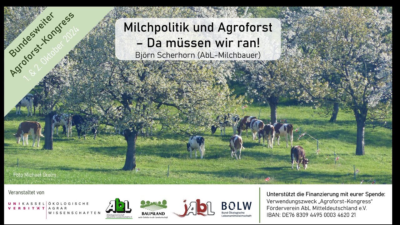 07 - Milchpolitik und Agroforst - Da müssen wir ran, bundesweiter Agroforstkongress Kassel 2024