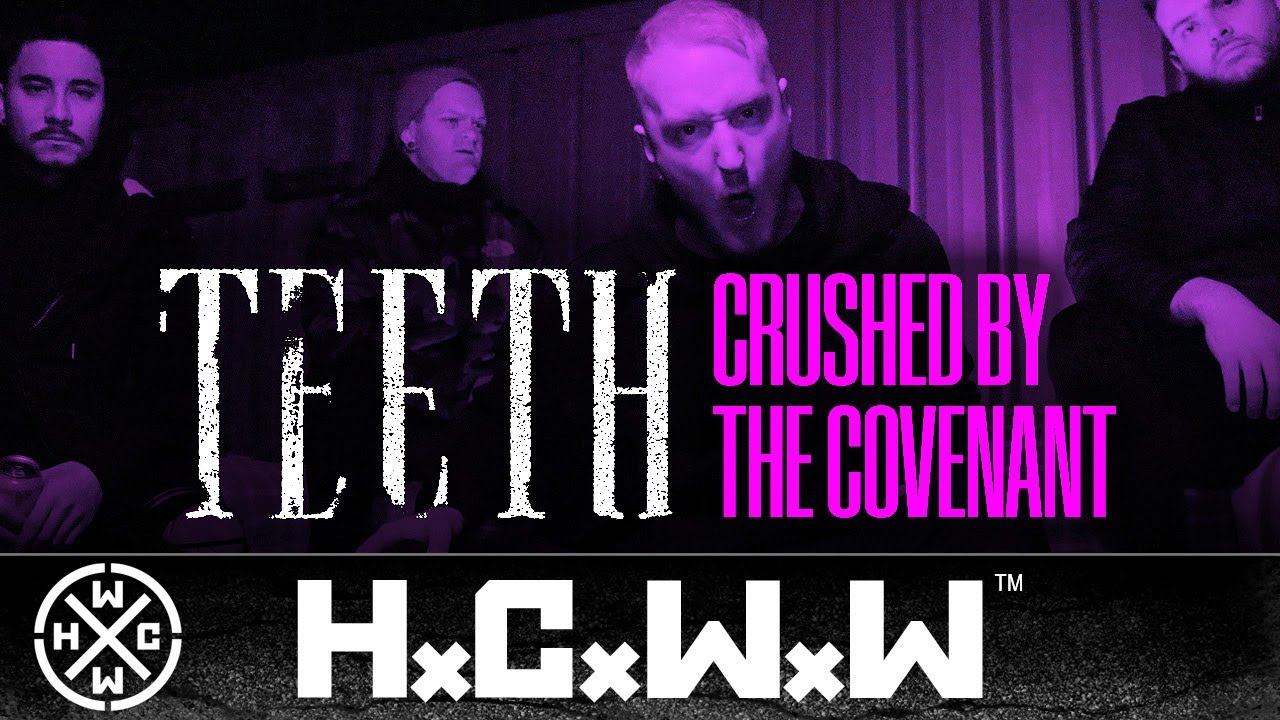 TEETH - CRUSHED BY THE COVENANT - HARDCORE WORLDWIDE (OFFICIAL HD VERSION HCWW)