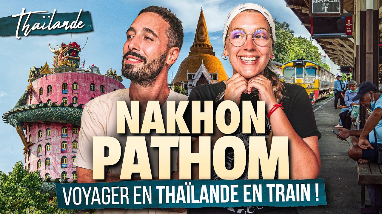 DE RETOUR EN THAÏLANDE, ON VOYAGE EN TRAIN ! - (Nakhon Pathom, Thaïlande) #52