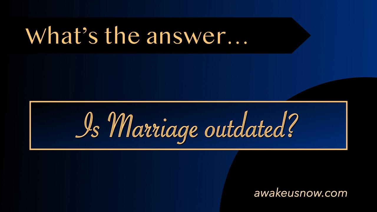 What's the answer...Is marriage outdated - Sunday 01-25-26