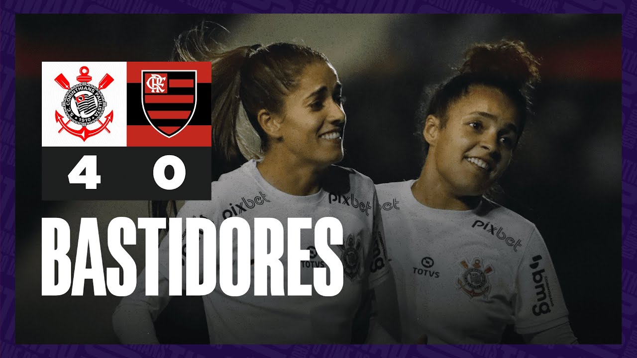 Bastidores | Corinthians 4 x 0 Flamengo | Campeonato Brasileiro Feminino