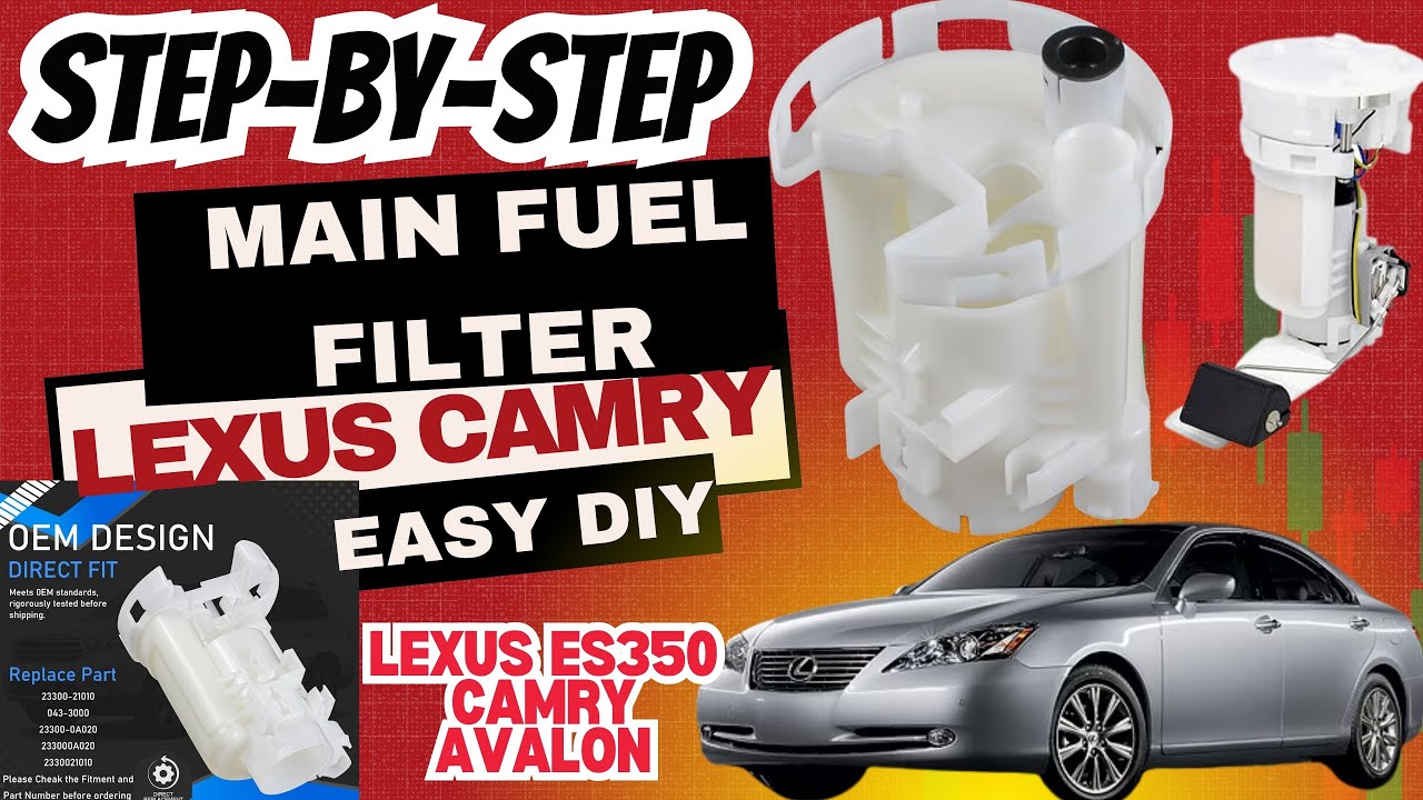 How To replace Main FUEL Filter in Lexus Es350, Camry or Avalon