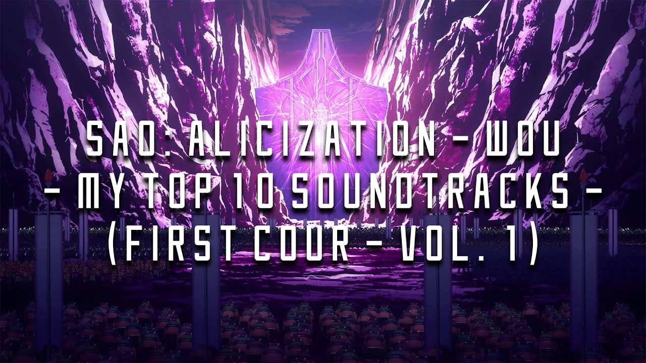 My Top 10 Soundtracks │ Sword Art Online: Alicization - War of Underworld (First Cour - Vol. 1)