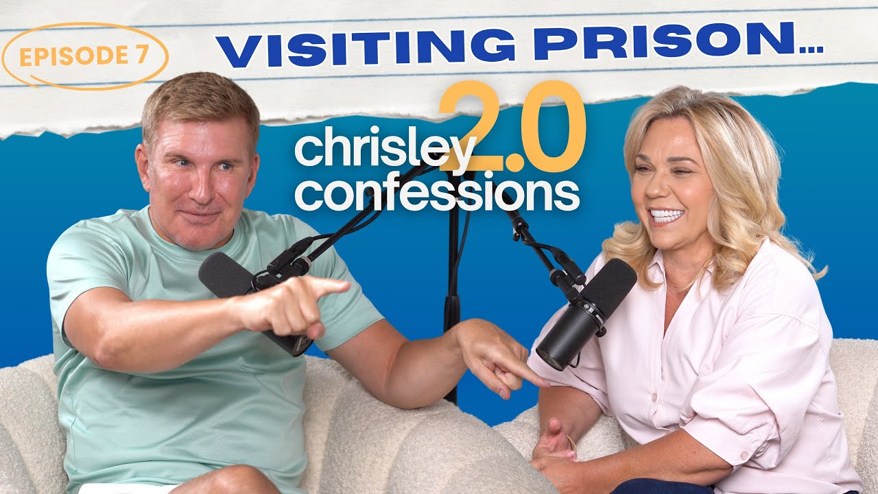 Visiting Prison... | Chrisley Confessions 2.0 with Todd Chrisley & Julie Chrisley Ep. 07
