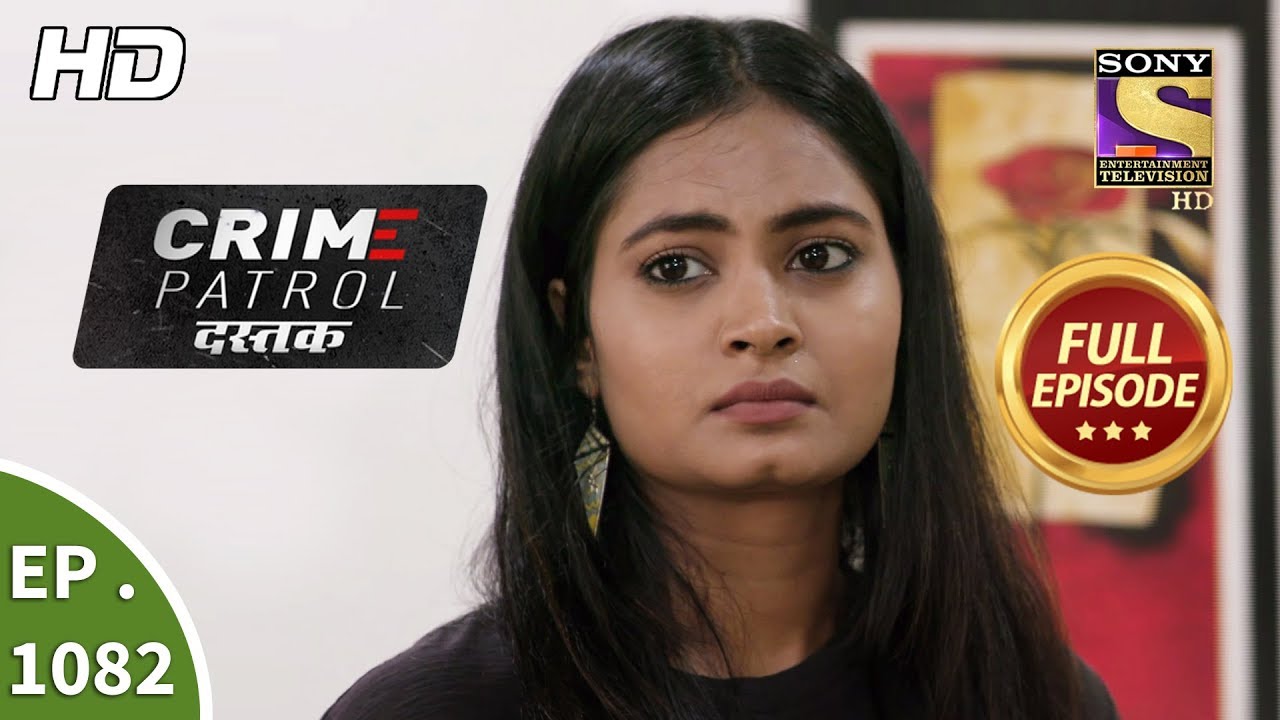 Crime Patrol Dastak - Ep 1082 - Full Episode - 11th July, 2019