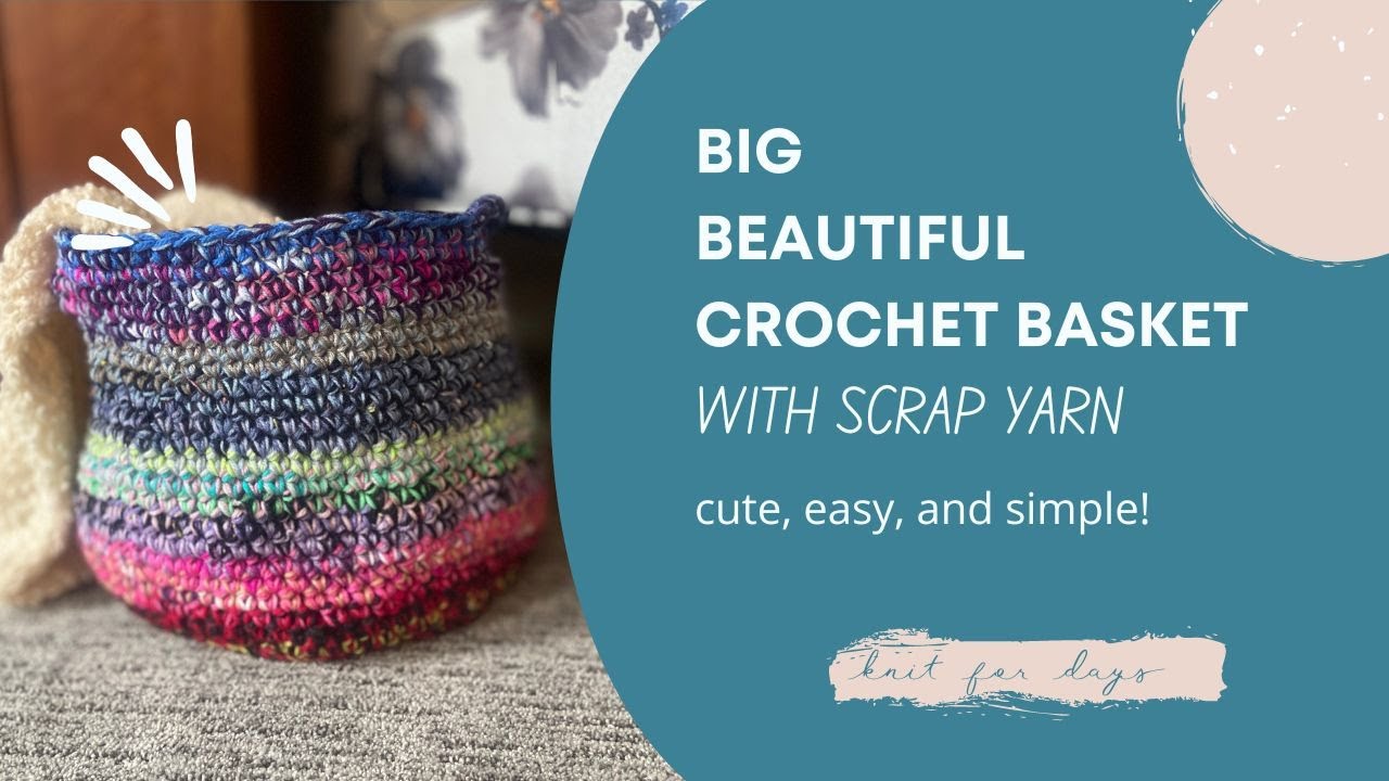 How to Crochet Large Basket using only Scrap Yarn Full Tutorial | Beginner Friendly | #crochet