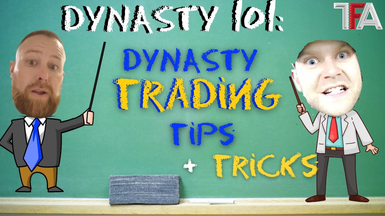 Dynasty 101: Dynasty Football Trade Tips and Tricks
