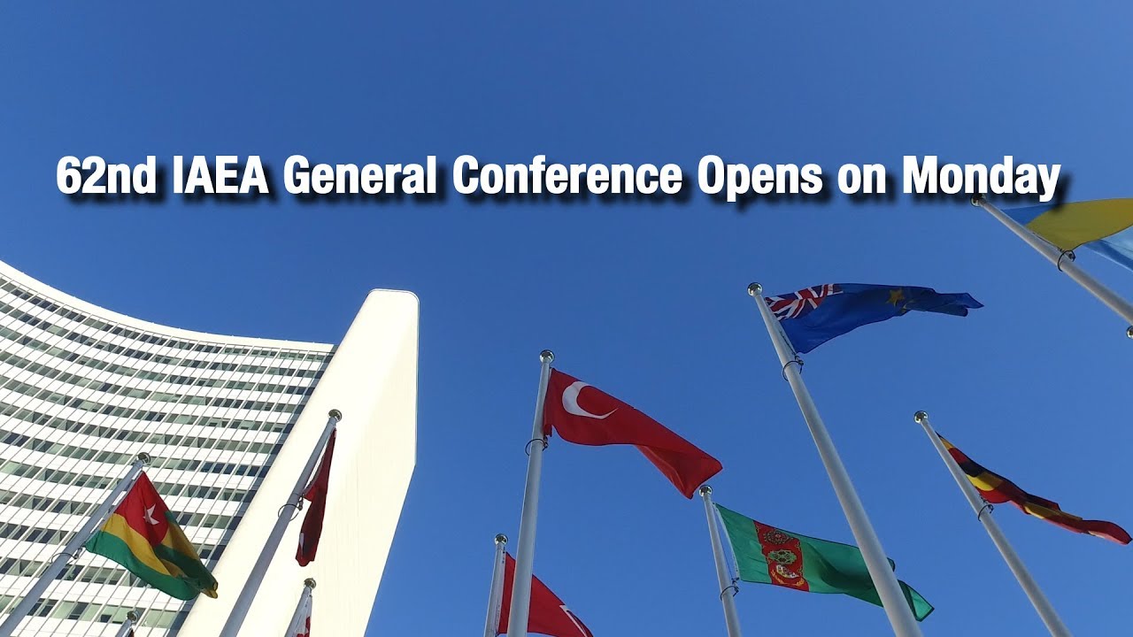 62nd IAEA General Conference Opens on Monday