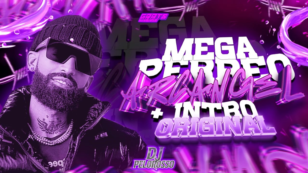 MEGA PERREO ARCANGEL + INTRO ORIGINAL  - (DJ PELOROSSO)