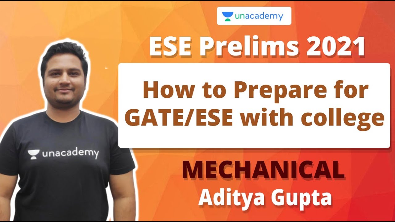 ESE 2021 Prelims | How to Prepare for GATE/ESE with college | Mechanical | Aditya Gupta