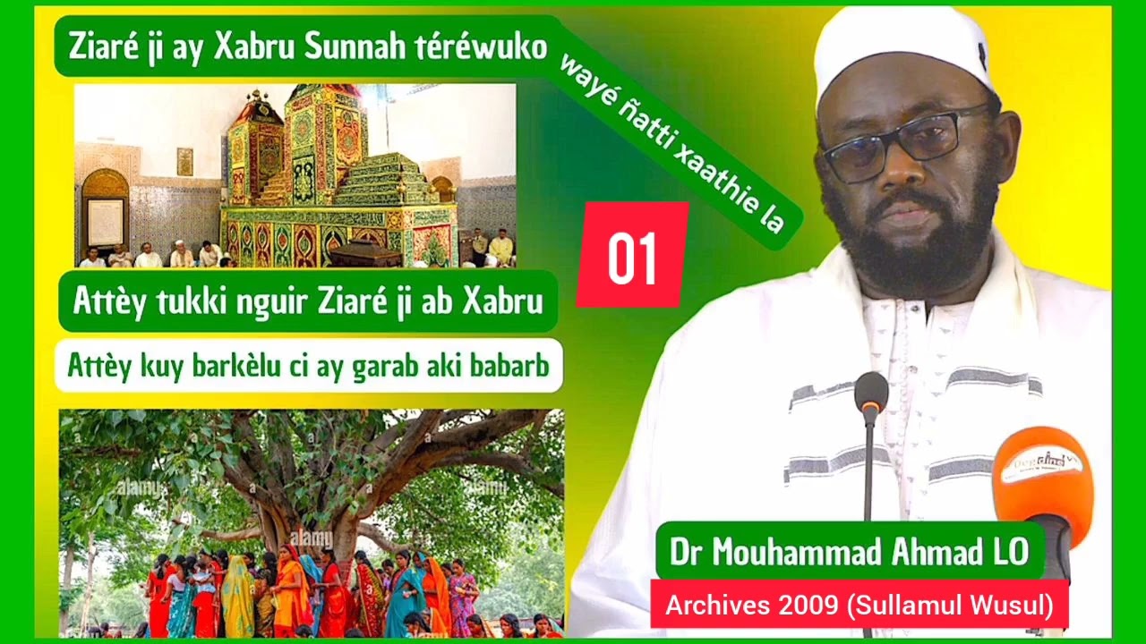 Dr Mouhammad Ahmad LO || Ziaré Xabru Sunnah teréwuko wayé... attèy tuki ngir ziaré Xabru, barkelu...