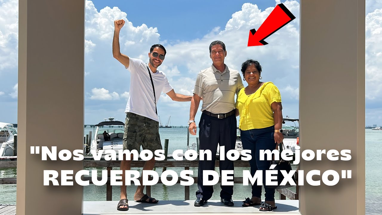 ¡ADIÓS MÉXICO! Cumplimos un sueño de toda la vida pero es hora de regresar a casa