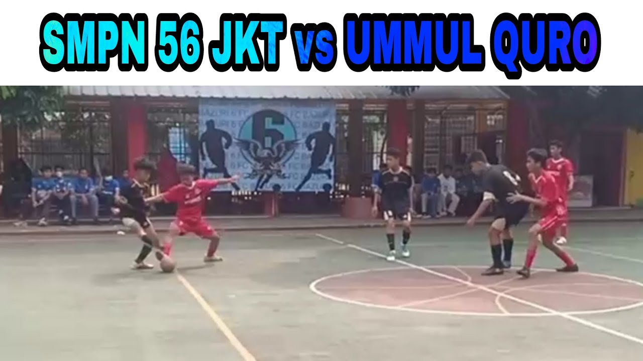 SMPN 56 JAKARTA vs SMPIT UMMUL QURO || Futsal HEXA CUP
