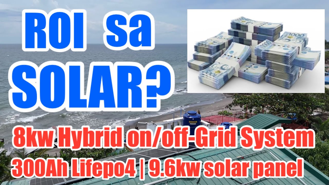 Return on Investment or ROI sa solar! Ilang years para sa 8kw Hybrid on/off-grid system? 