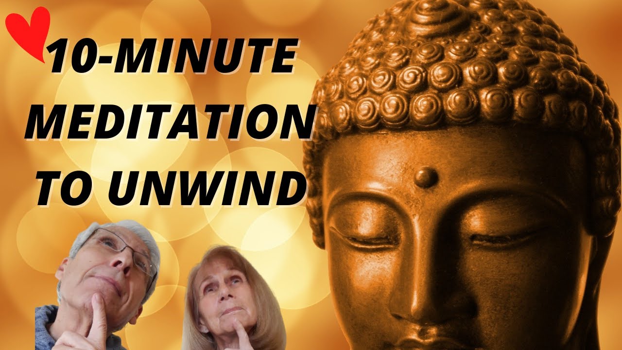 10 MINUTE SOOTHING MEDITATION | RELAX, UNWIND & UNSCATTER | YOUNG AT ANY AGE WITH BOB AND FRAN
