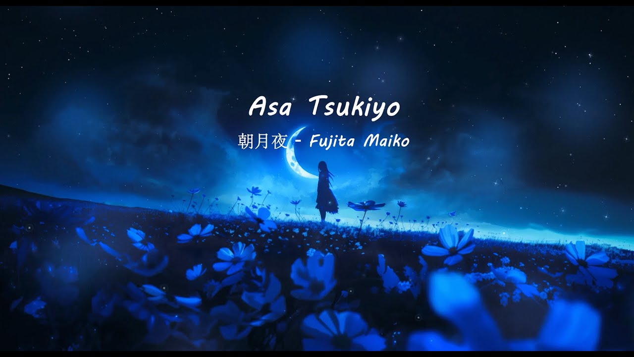 ♫ Asa Tsukiyo (朝月夜) - ｢ Fujita Maiko ｣ | Lyrics video (Viet/Rom/Eng/Kan)