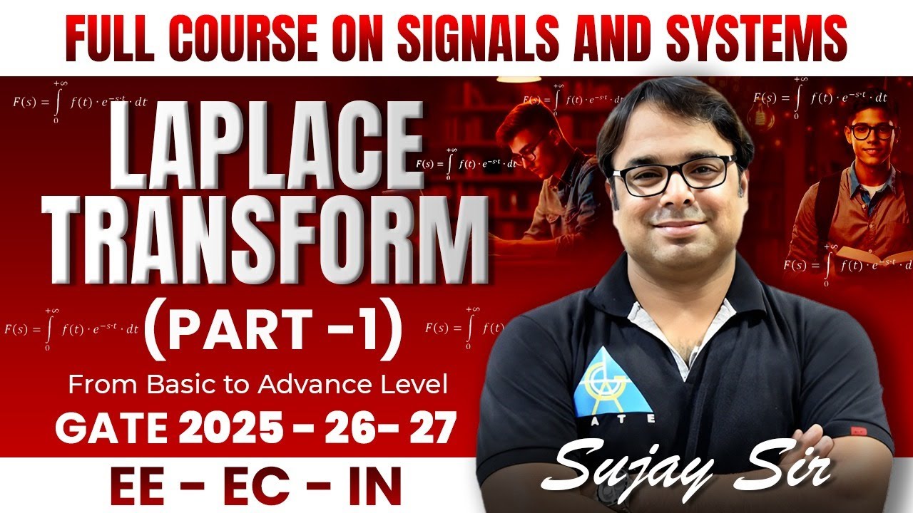 Laplace Transform (Part 1) | Full course on signals and systems | GATE 2025-26-27 | EE-EC-IN