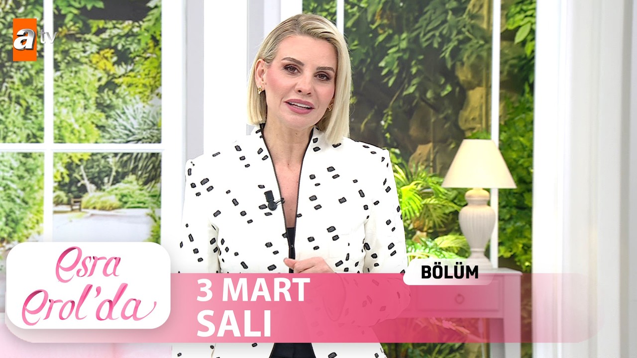 Esra Erol'da 3 Mart 2026 |  Tek Parça