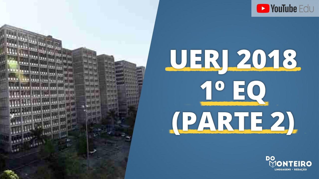 1º EQ UERJ 2018 (Parte 2)  | Projeto UERJ