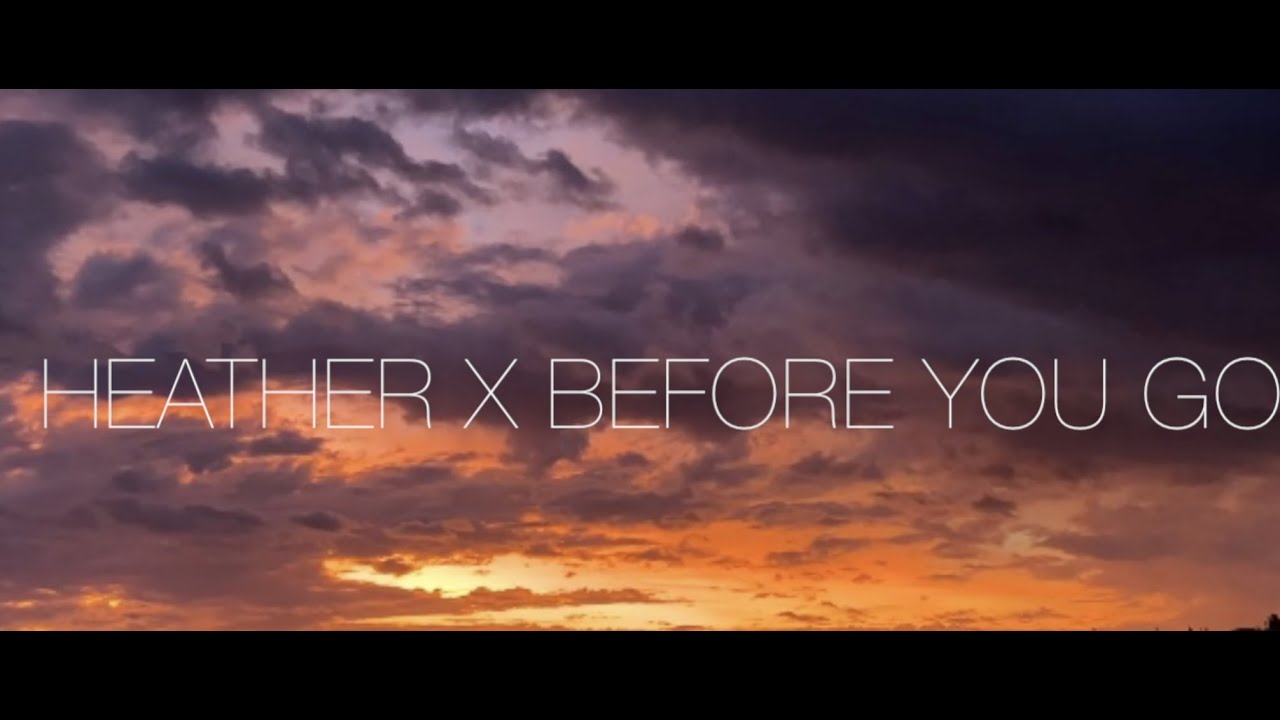 heather x before you go