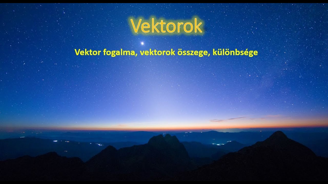 A Vektorok - (Elmélet)