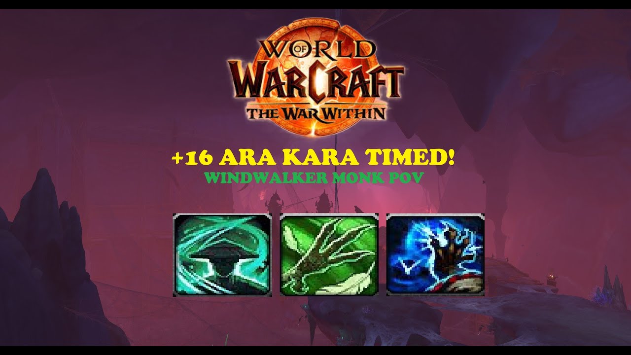 +16 Ara Kara FINALLY Timed! [Resi 16 achieved] - (WINDWALKER MONK POV) - Season 3 M+