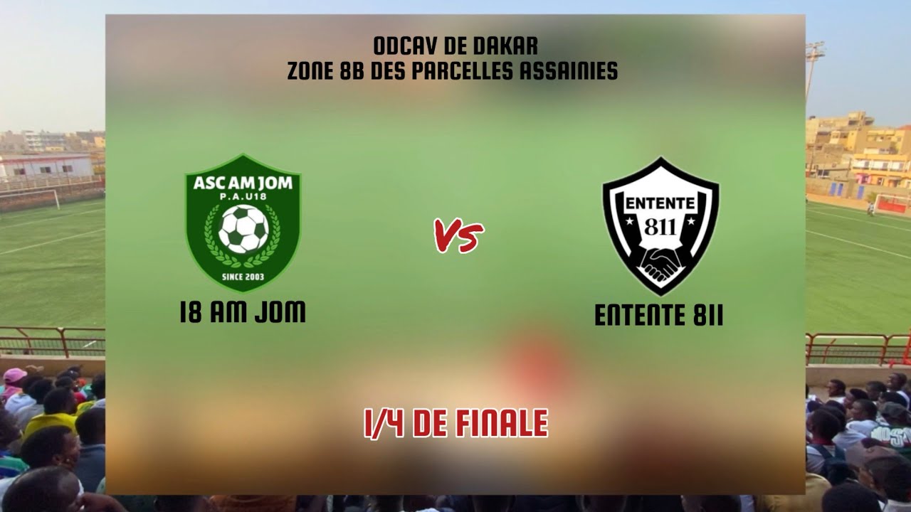 18 Am Jom vs Entente 811 : Revivez les moments forts de cette belle 1/4 de finale