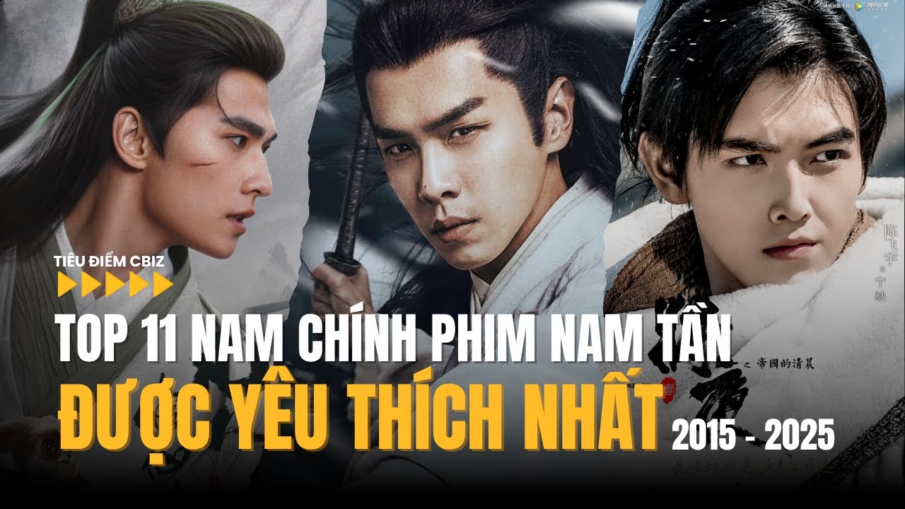 TOP 11 NAM CHÍNH ĐƯỢC KHÁN GIẢ YÊU THÍCH NHẤT TRONG CÁC PHIM 