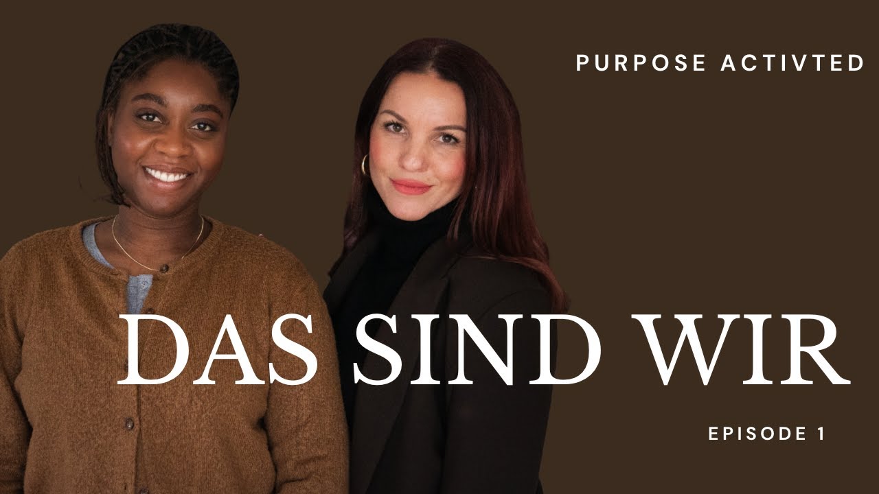 Das sind wir | Purpose Activated – Episode 1
