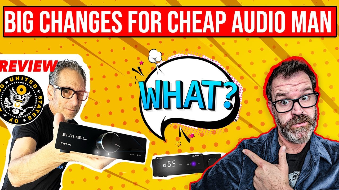 Huge Changes at the Cheap Audio Man! Oh yeah... the SMSL D6s and DA1 Amp Review