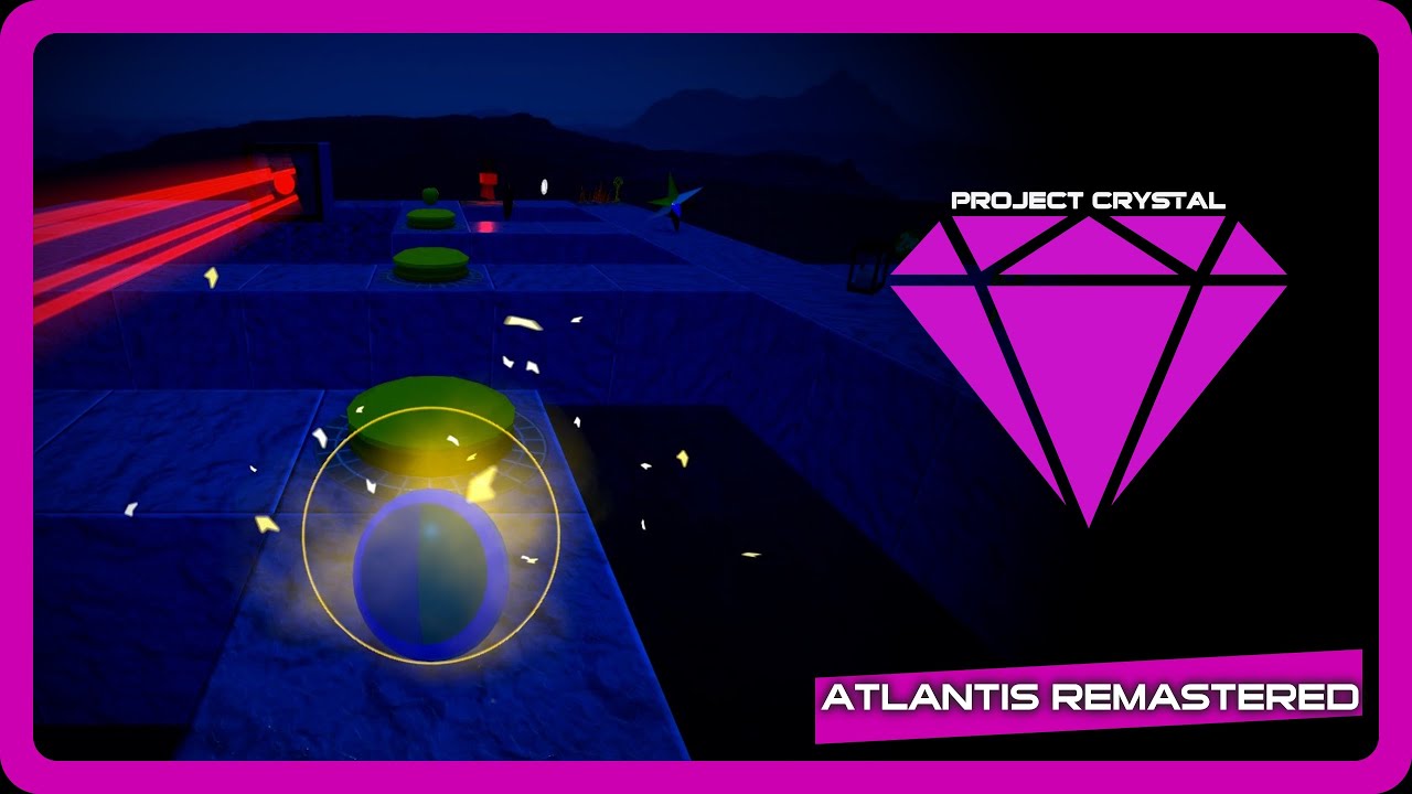 Atlantis Remastered | Project Crystal: Rollingcube