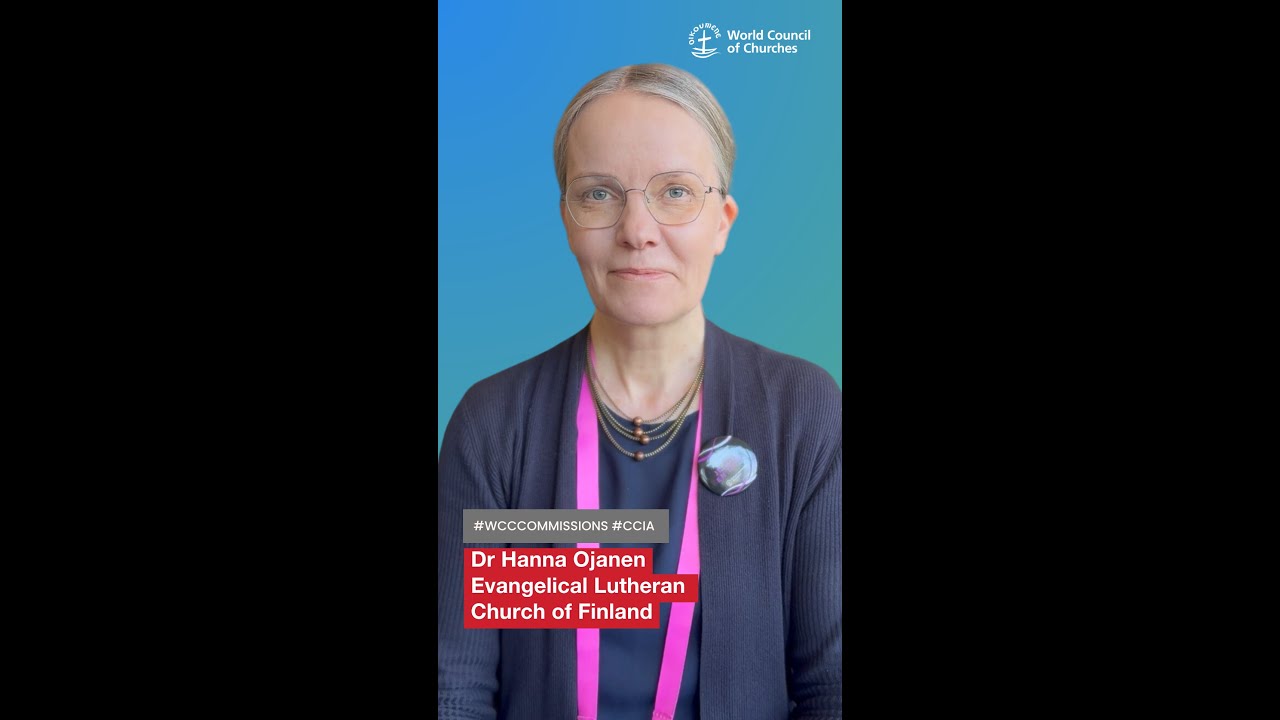#WCCcommissions - Voices: Dr Hanna Ojanen, Evangelical Lutheran Church of Finland