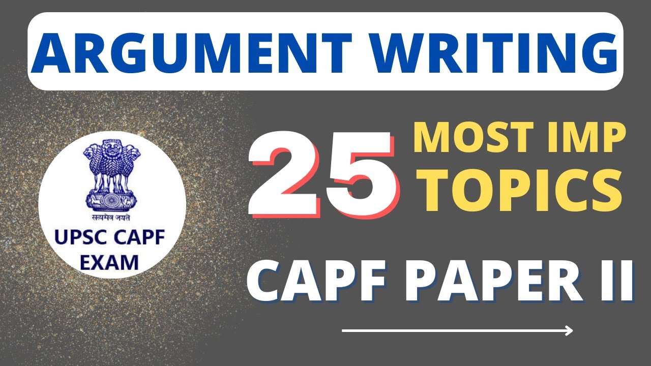 25 Most Important ARGUMENT Writing Topics CAPF Paper 2 exam | CAPF Paper 2 topics 2022 | CAPF 2022