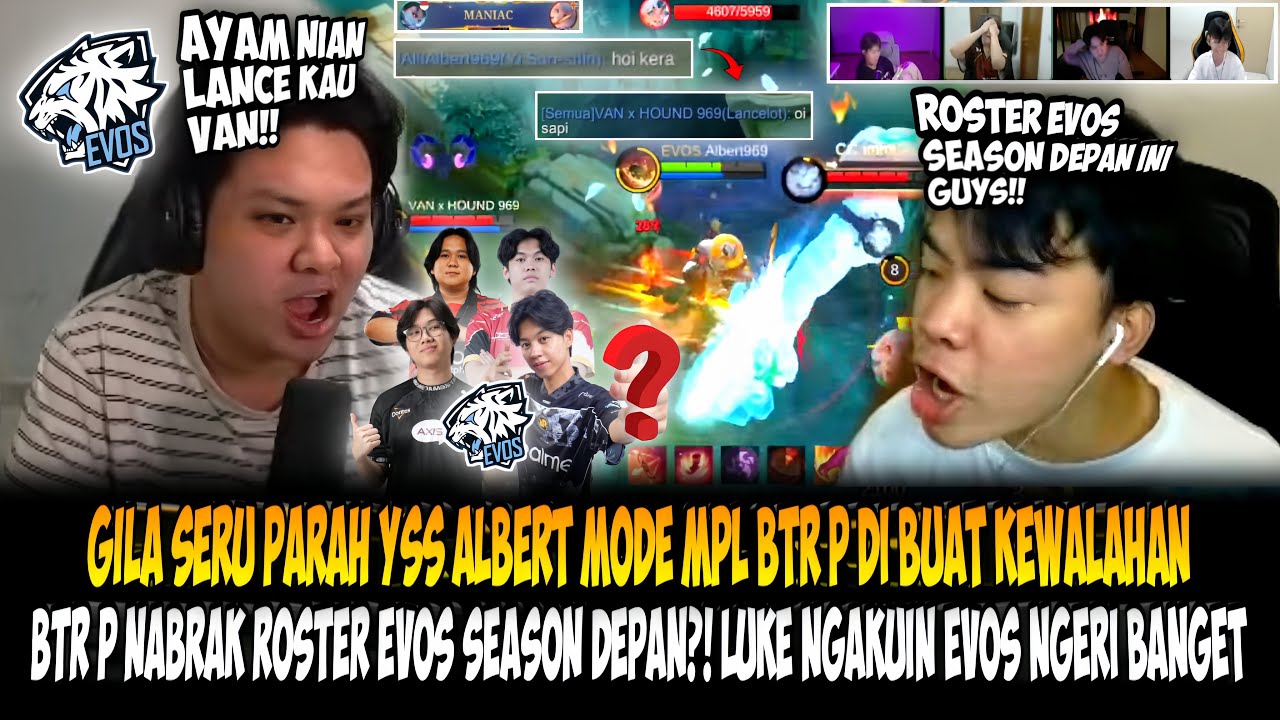 GILA ROSTER EVOS SEASON DEPAN NGERI BANGET BTR P DI BUAT TAK BERKUTIK⁉️PARTYAN ALBERT VS BTR P!!