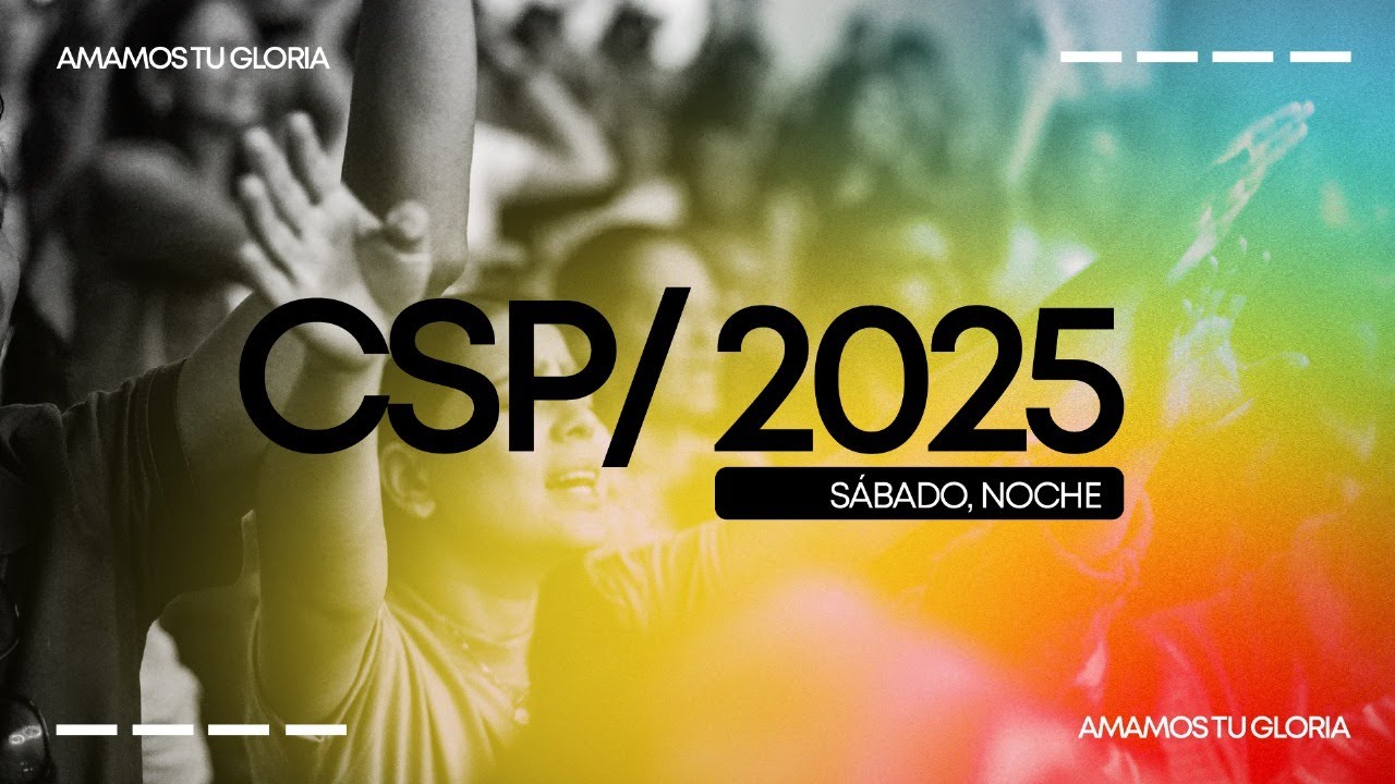 8. Congreso Su Presencia, "AMAMOS TU GLORIA"  mayo 3, 2025 (sábado noche)