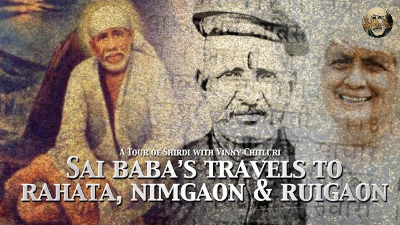 Sai Baba's Travels to Rahata, Nimgaon & Ruigaon | A Tour of Shirdi with Vinny Chitluri