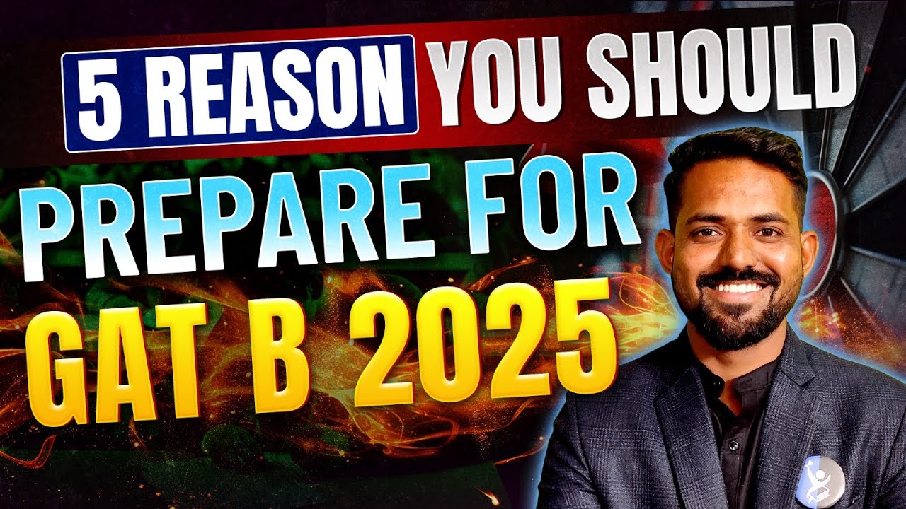 Benefits of GAT B Exam 2025: 5 Reasons to Prepare Now!