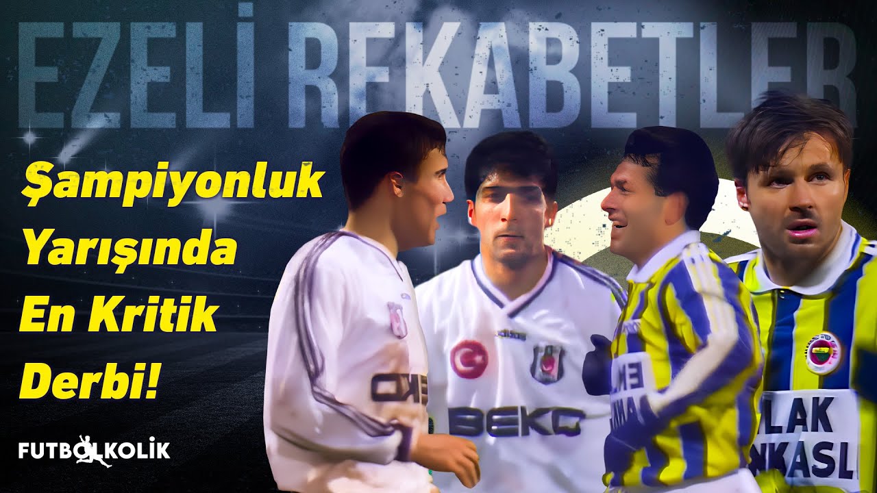 Beşiktaş - Fenerbahçe 1995-96 | Şampiyonluk Yarışında En Kritik Derbi!