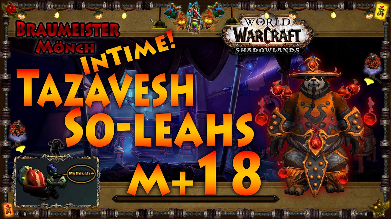 World of Warcraft, Tazavesh So-Leahs M+18!  Braumeister Mönch! (One-Button!) Intime!