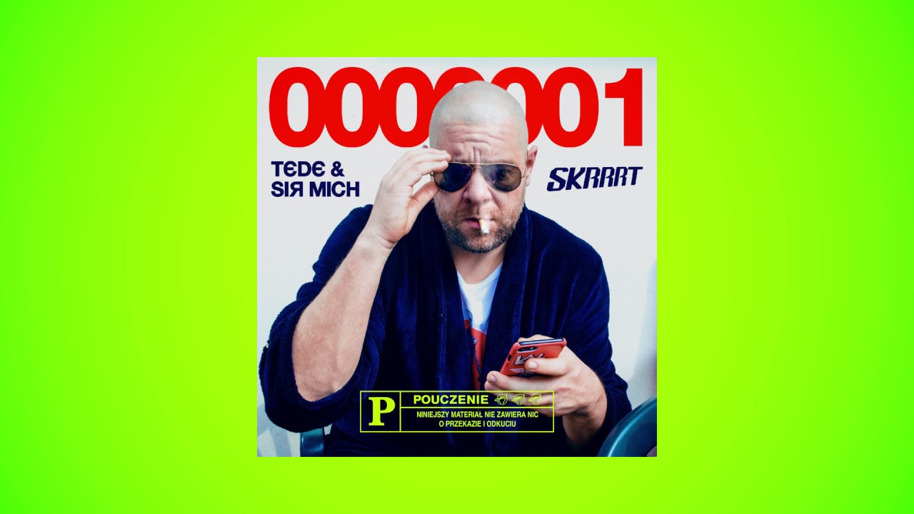 TEDE & SIR MICH - 0000001 / SKRRRT / 2017