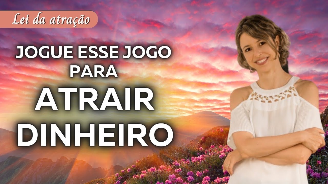 Jogue esse jogo para atrair dinheiro
