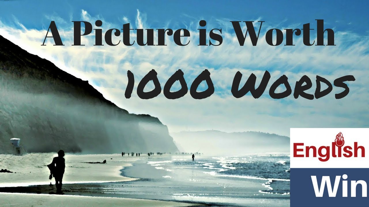 IDIOM Meaning: A Picture is Worth A Thousand Words