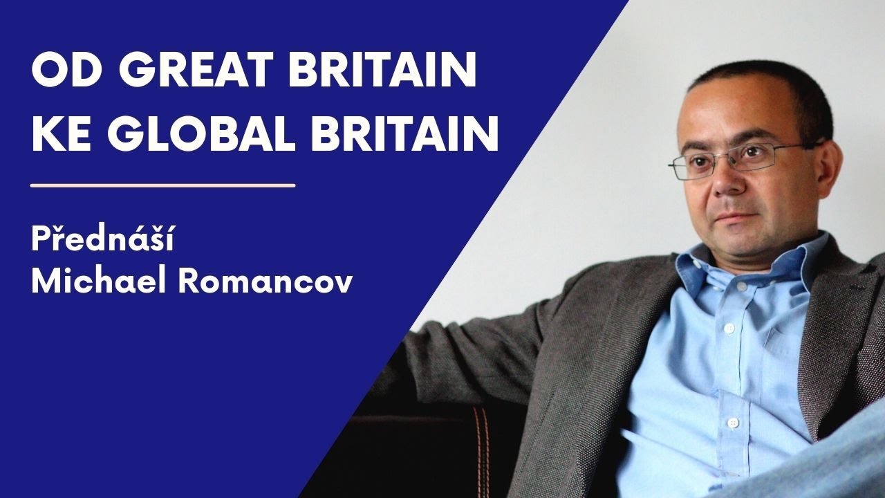 Michael Romancov: Od Great Britain ke Global Britain