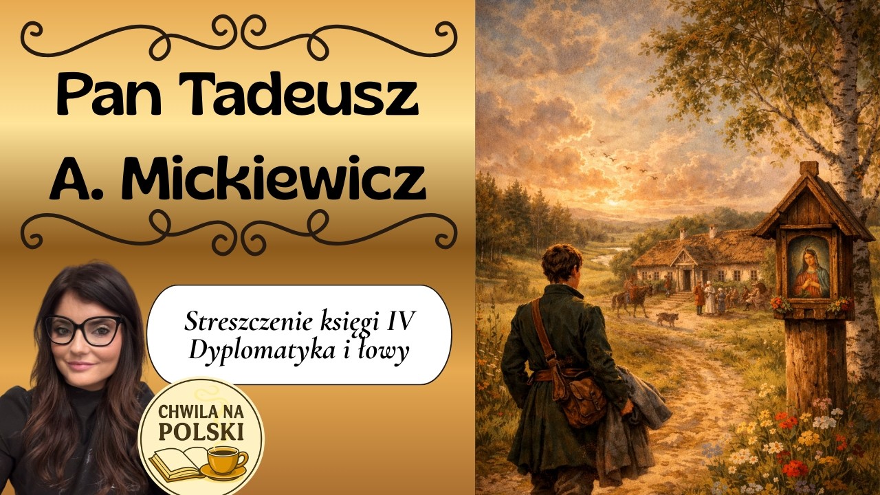 ,,Pan Tadeusz” – KSIĘGA IV | Szczegółowe streszczenie | A.Mickiewicz 📖