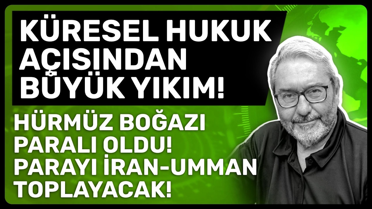 K&Uuml;RESEL HUKUK A&Ccedil;ISINDAN B&Uuml;Y&Uuml;K YIKIM! H&Uuml;RM&Uuml;Z BOĞAZI PARALI OLDU! PARAYI İRAN-UMMAN TOPLAYACAK!