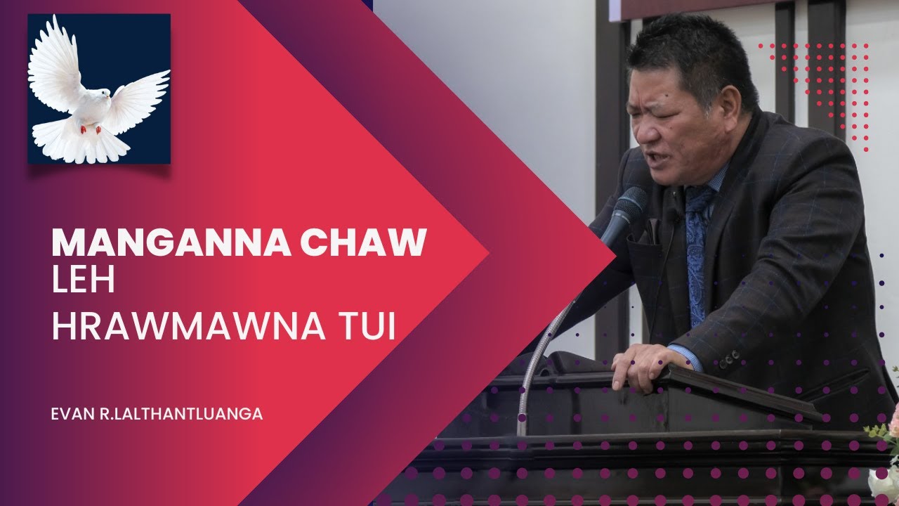 EVAN R.LALTHANTLUANGA(Pu Tluangtea) - MANGANNA CHAW LEH HREAWMNA TUI | Audio