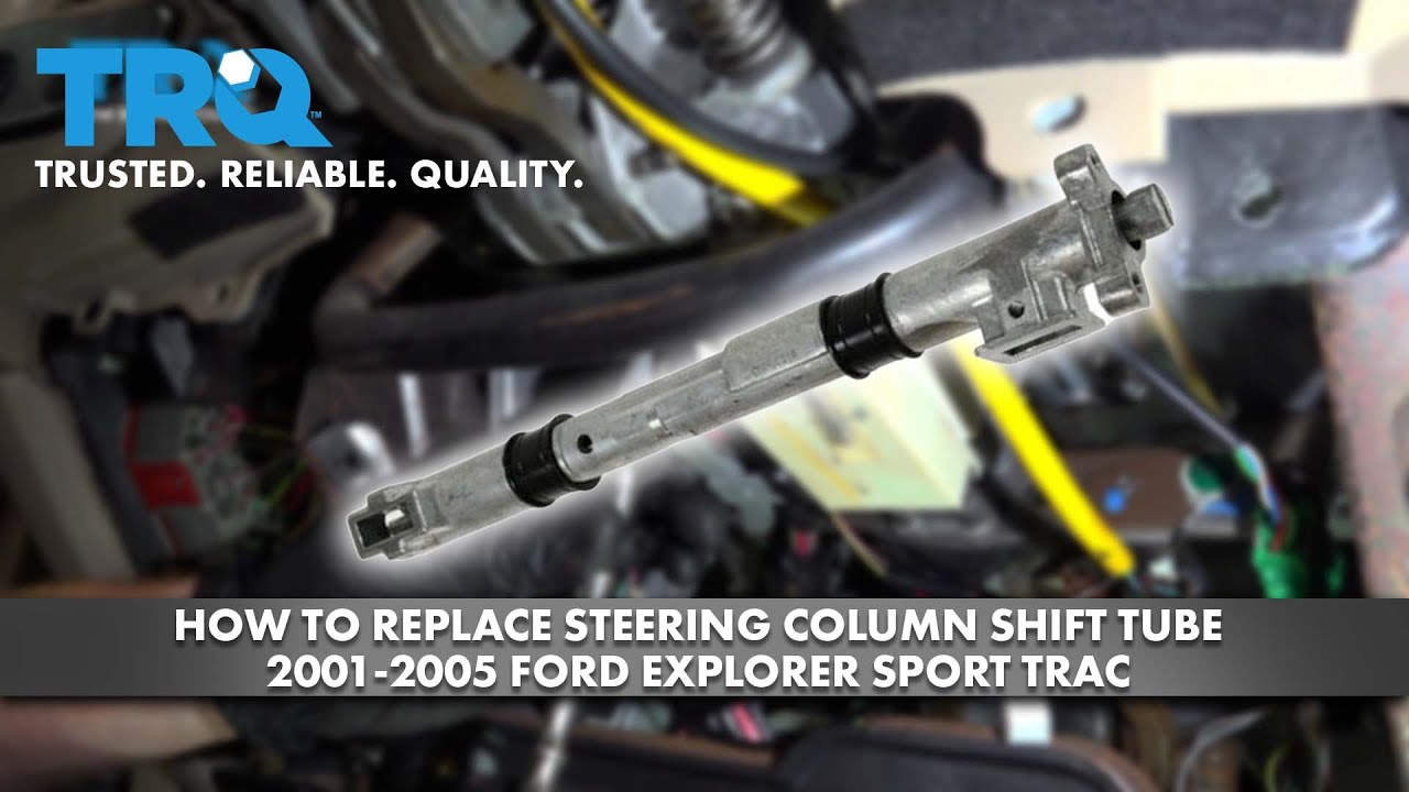 How to Replace Steering Column Shift Tube 2001-2005 Ford Explorer Sport Trac